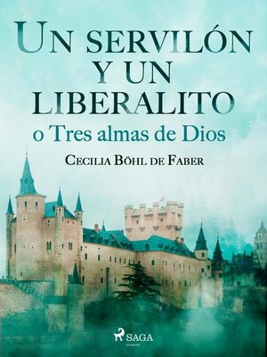 cover image of Un servilón y un liberalito o Tres almas de Dios